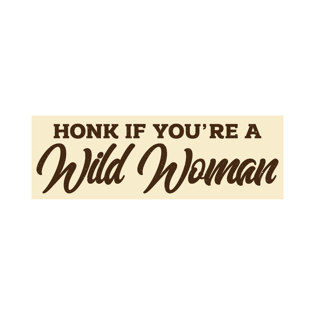 Wild Women Bumper Sticker
